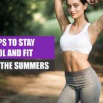 7 Tips To Stay Cool And Fit During The Summers