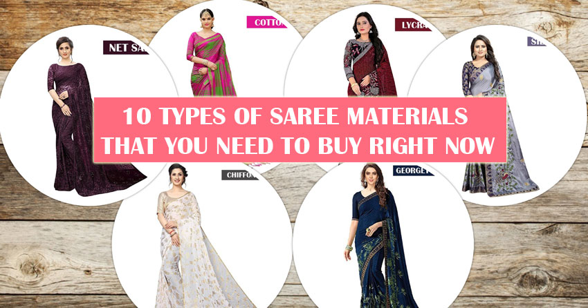 10 Types of Saree Materials That You Need to Buy Right Now