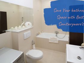 Save Your bathroom Space with Bests Sanitaryware’s