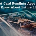 How Tarot Card Reading Apps Help You To Know About Future Life