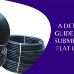 A Detailed guide about Submersible Flat Cables