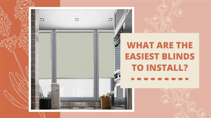 What Are the Easiest Blinds to Install?