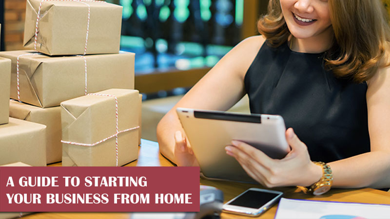 A Guide to Starting Your Business from Home