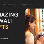 Amazing Diwali Gifts For Friends, Family, And Colleagues