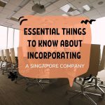 Essential Things to Know about Incorporating a Singapore Company