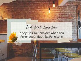 7 Key Tips To Consider When You Purchase Industrial Furniture