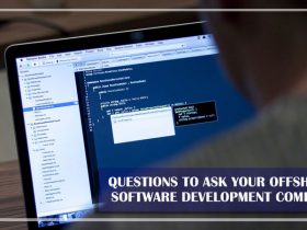 Questions To Ask Your Offshore Software Development Company
