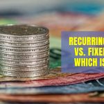 Recurring Deposit Vs. Fixed Deposit Which is better?