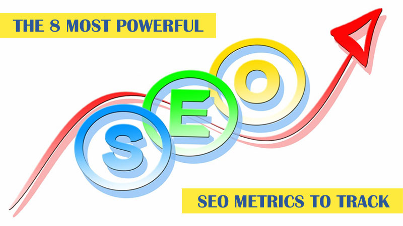 The 8 Most Powerful SEO Metrics to Track