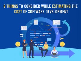 8 things to consider while Estimating the Cost of Software Development