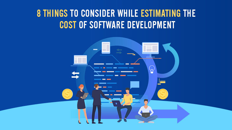 8 things to consider while Estimating the Cost of Software Development