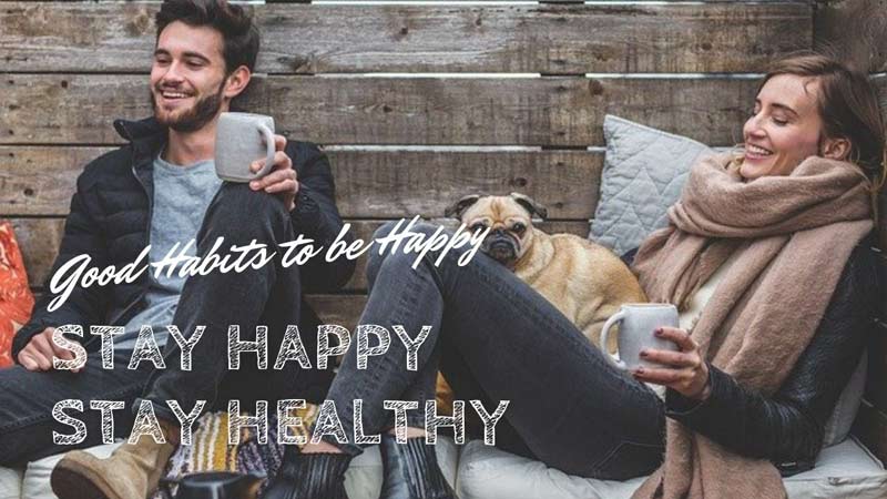 Good Habits to be Happy