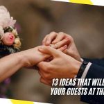 13 Ideas That Will Surprise Your Guests at the Wedding