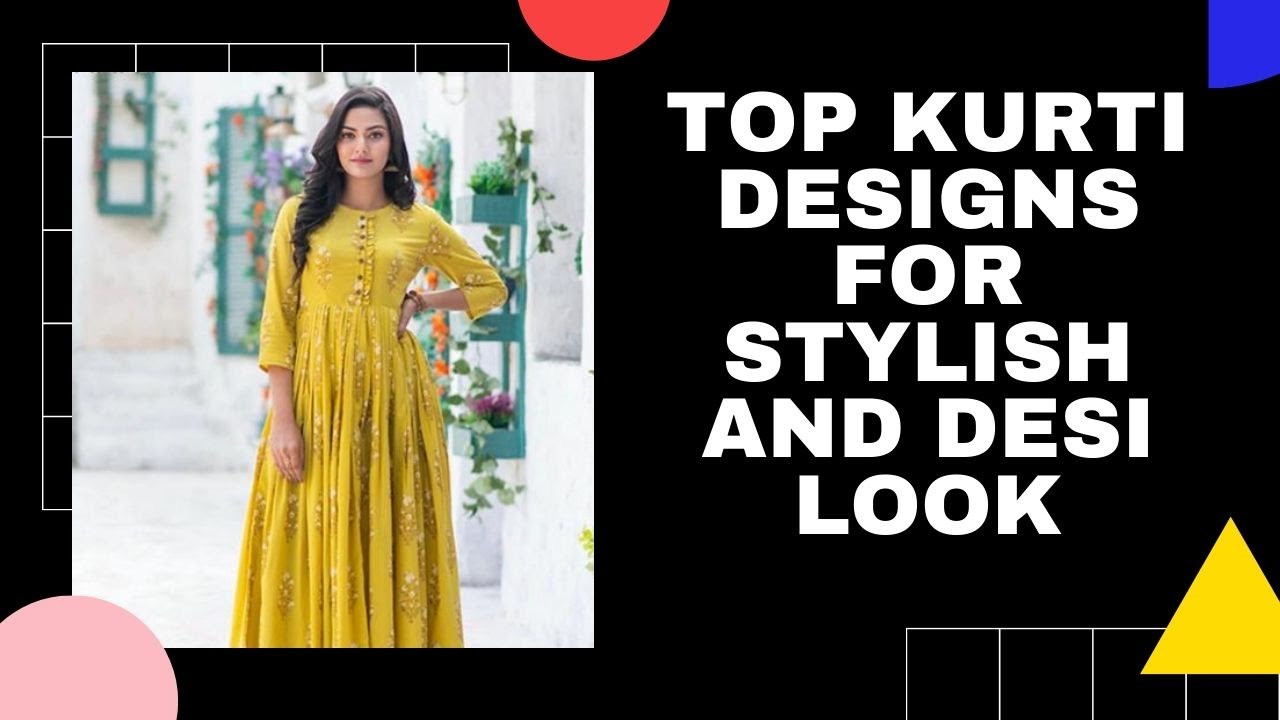 Top Kurti Designs for Stylish and Desi Look