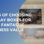 Steps of choosing display boxes for your fantastic business value
