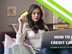 How To Use Credit Cards: 6 Simple Rules to Follow