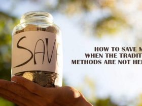 How to Save Money When the Traditional Methods are Not Helpful