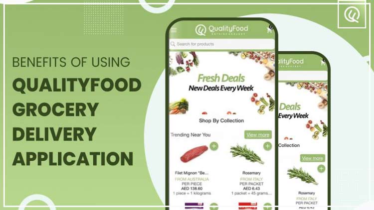 Benefits of using QualityFood grocery delivery application