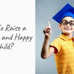 How To Raise a Brilliant and Happy Child?