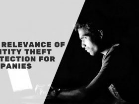 The Relevance Of Identity Theft Protection For Companies