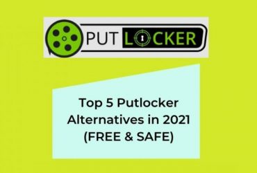 Top 5 Putlocker Alternatives in 2021 (FREE & SAFE)