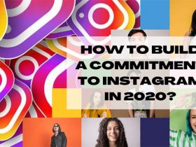 How to build a commitment to Instagram in 2020?
