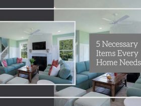 5 Necessary Items Every Home Needs