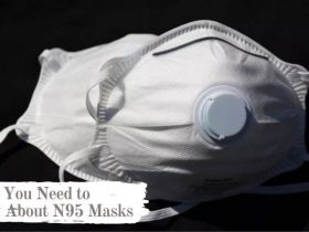 What You Need to Know About N95 Masks