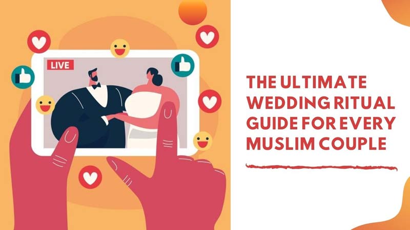 The Ultimate Wedding Ritual Guide for Every Muslim Couple