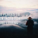 Top 10 Places To Visit In India For Nature Lovers