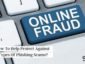 How To Help Protect Against 5 Types Of Phishing Scams?