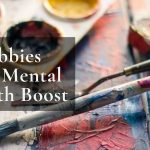 5 Hobbies for a Mental Health Boost
