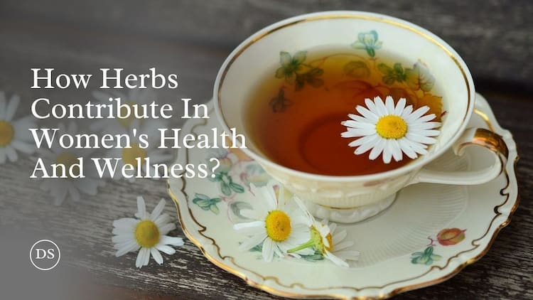 How Herbs Contribute In Women's Health And Wellness