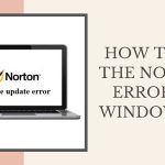 How to fix the Norton Error on Windows 10?