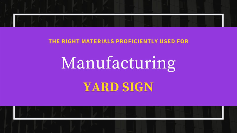Manufacturing Yard Sign