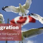 Immigration - Key factor for Canada’s economic recovery