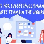 5 Tips for Successfully Managing Remote Teams