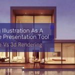Building Illustration As A Ultimate Presentation Tool: 2d Image Vs 3d Rendering
