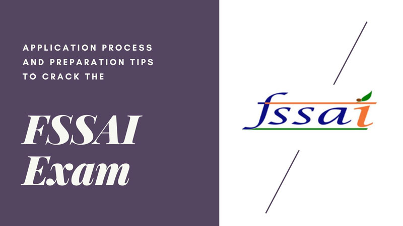 Application Process and Preparation Tips to Crack the FSSAI Exam