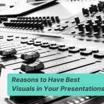 Reasons to Have Best Visuals in Your Presentations