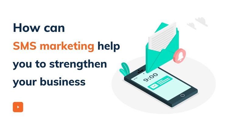 How can SMS marketing help you to strengthen your business