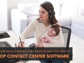 Work From Home Becomes a Breeze with Features of Top Contact Center Software