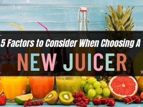 5 Factors to Consider When Choosing a New Juicer