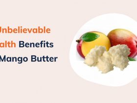7 Unbelievable Health Benefits of Mango Butter