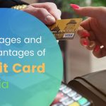 Advantages and Disadvantages of Credit Card in India