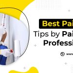 Best Painting Tips by Painting Professionals