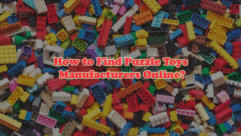 How to Find Puzzle Toys Manufacturers Online?