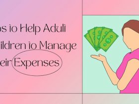 Tips to Help Adult Children to Manage Their Expenses