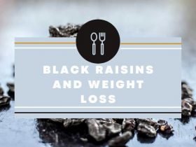 Is Black Raisins Good For Weight Loss?