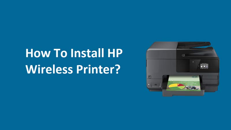 How To Install HP Wireless Printer?